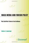 Mass Media and Foreign Policy PostCold War Crises in the Caribbean