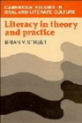 Literacy in Theory and Practice