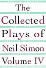 The Collected Plays of Neil Simon Vol 4