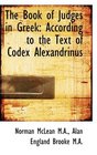 The Book of Judges in Greek According to the Text of Codex Alexandrinus
