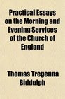 Practical Essays on the Morning and Evening Services of the Church of England