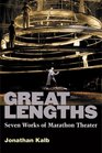 Great Lengths Seven Works of Marathon Theater