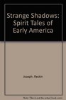 Strange shadows Spirit tales of early America