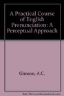 A Practical Course of English Pronunciation A Perceptual Approach