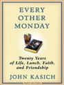 Every Other Monday Twenty Years of Life Lunch Faith and Friendship