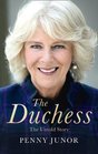 The Duchess The Untold Story  the Explosive Biography as Seen in the Daily Mail