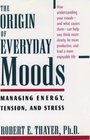 The Origin of Everyday Moods Managing Energy Tension and Stress