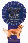 Going for the Blue  Inside the World of Show Dogs and Dog Shows