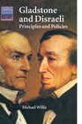 Gladstone and Disraeli  Principles and Policies