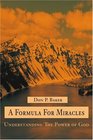 A Formula For Miracles Understanding The Power of God