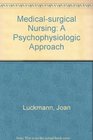 Medicalsurgical Nursing A Psychophysiologic Approach