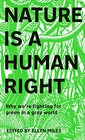 Nature Is A Human Right Why We're Fighting for Green in a Gray World