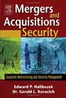 Mergers and Acquisitions Security Corporate Restructuring and Security Management