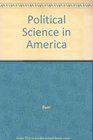 Political Science in America Oral Histories of a Discipline
