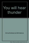 You will hear thunder Akhmatova poems