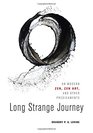 Long Strange Journey On Modern Zen Zen Art and Other Predicaments