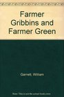 Farmer Gribbins and Farmer Green