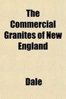 The Commercial Granites of New England