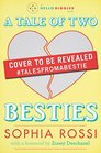 A Tale of Two Besties A Hello Giggles Novel