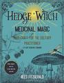 Hedge Witch Medicinal Magic: Herb Craft for the Solitary Practitioner. A Plant Remedies Grimoire.  Herbal Teas and Remedies to Heal Body, Mind and Spirit