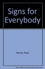 Signs For Everybody