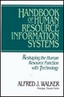 Handbook of Human Resource Information Systems Reshaping the Human Resource Function With Technology