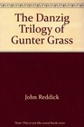 The 'Danzig Trilogy' of Gunter Grass A Study of the Tin Drum Cat and Mouse and Dog Years