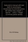 Instructor's manual with test bank to accompany Introduction to criminal justice 5th edition  Joseph J Senna  Larry J Siegel