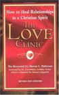The Love Clinic  A Dynamic Pastor Shares how to Heal Relationships in a Christian Spirit