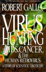 Virus Hunting: AIDS, Cancer, and the Human Retrovirus : A Story of Scientific Discovery