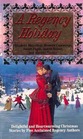 A Regency Holiday The Girl with the Airs / Proof of the Pudding / A Christmas Spirit / Christmas at Wickly / The Kissing Bough