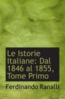 Le Istorie Italiane Dal 1846 al 1855 Tome Primo