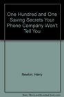 One Hundred and One Saving Secrets Your Phone Company Won't Tell You