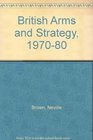 British arms and strategy 197080