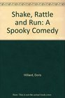 Shake Rattle and Run A Spooky Comedy