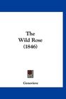 The Wild Rose