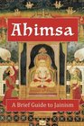 Ahimsa A Brief Guide to Jainism