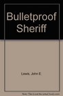 Bulletproof Sheriff