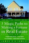 5 Magic Paths to Making a Fortune in Real Estate