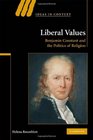 Liberal Values Benjamin Constant and the Politics of Religion
