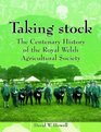 Taking Stock The Centenary History of the Royal Welsh Agricultural Society