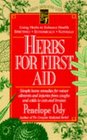Herbs for First Aid Simple Home Remedies for Minor Ailments and Injuries from Coughs and Colds to Cuts and Bruises
