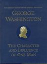 George Washington-The Character and Influence of One Man: The Christian History of the American Revolution