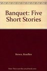 Banquet Five Short Stories