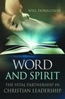 Word and Spirit The Vital Partnership in Christian Leadership