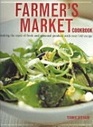 Farmer's Market Cookbook: Making the Most of Fresh and Seasonal Produce with Over 140 Recipes