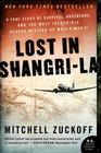 Lost in ShangriLa A True Story of Survival Adventure and the Most Incredible Rescue Mission of World War II