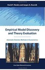 Empirical Model Discovery and Theory Evaluation Automatic Selection Methods in Econometrics