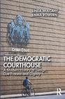 The Democratic Courthouse A Modern History of Design Due Process and Dignity