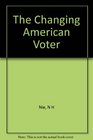 The Changing American Voter Enlarged Edition